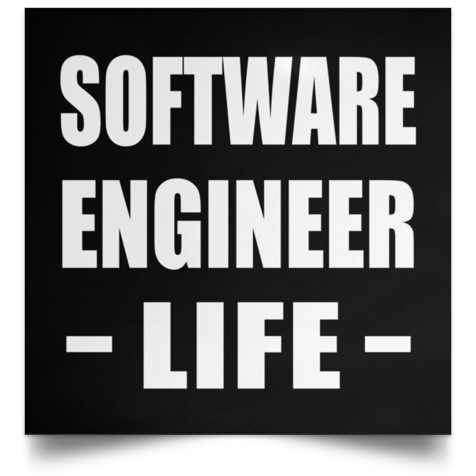 Software Engineer Life - Poster Square