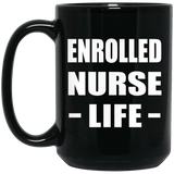 Enrolled Nurse Life - 15oz Coffee Mug Black