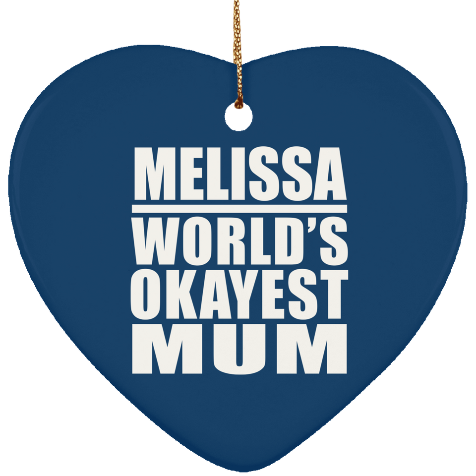 Melissa World's Okayest Mum - Heart Ornament