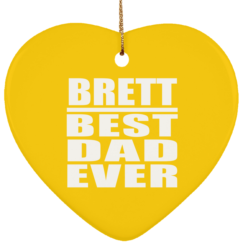 Brett Best Dad Ever - Heart Ornament