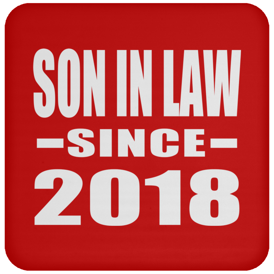 Son In Law Since 2018 - Drink Coaster