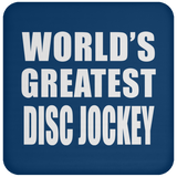 World's Greatest Disc Jockey - Drink Coaster