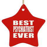 Best Psychiatrist Ever - Star Ornament