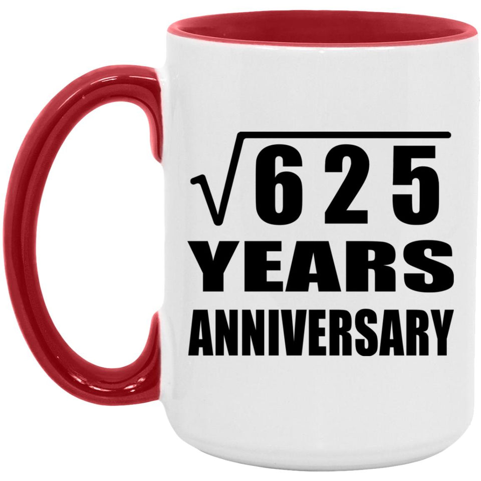 25th Anniversary Square Root of 625 Years Anniversary - 15oz Accent Mug Red