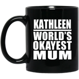 Kathleen World's Okayest Mum - 11 Oz Coffee Mug Black