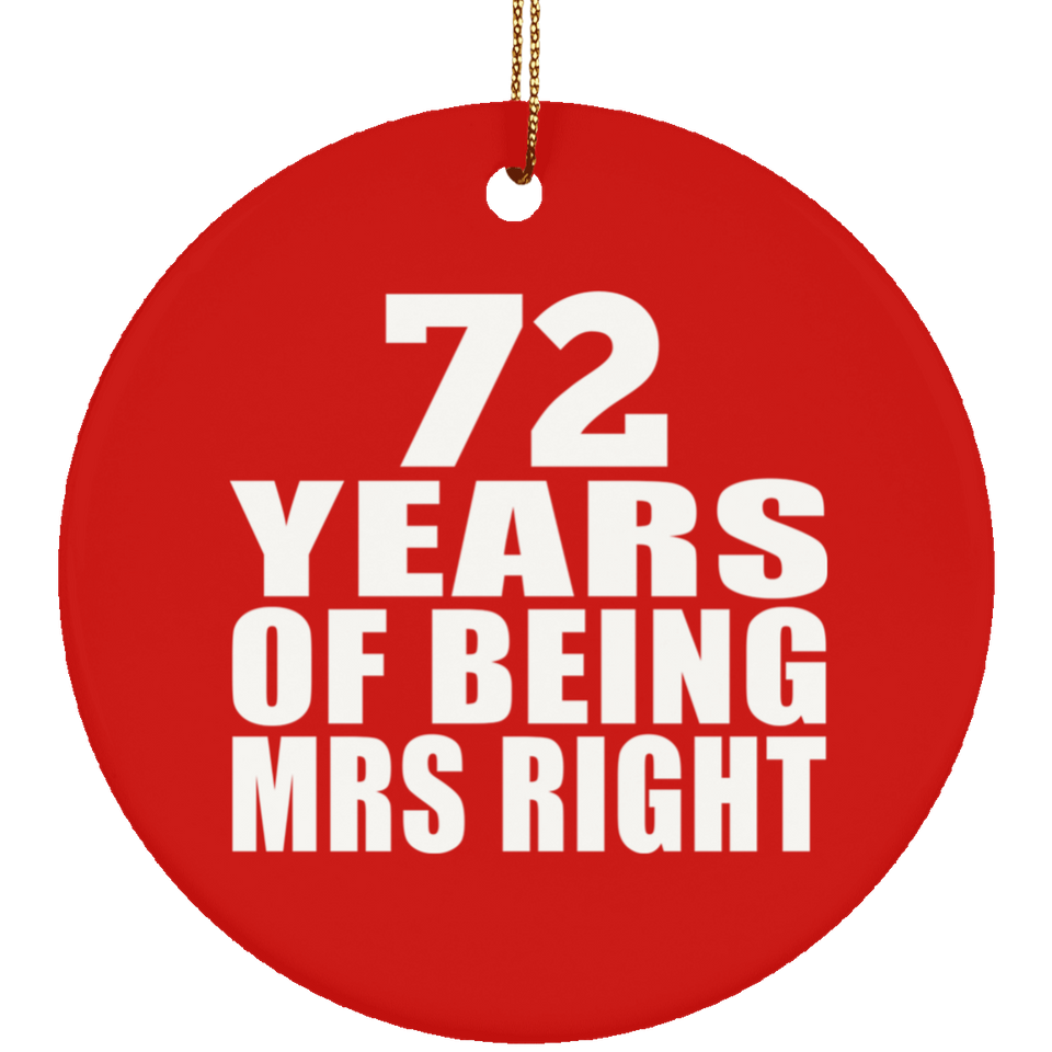72nd Anniversary 72 Years Of Being Mrs Right - Circle Ornament