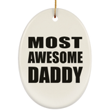Most Awesome Daddy - Oval Ornament