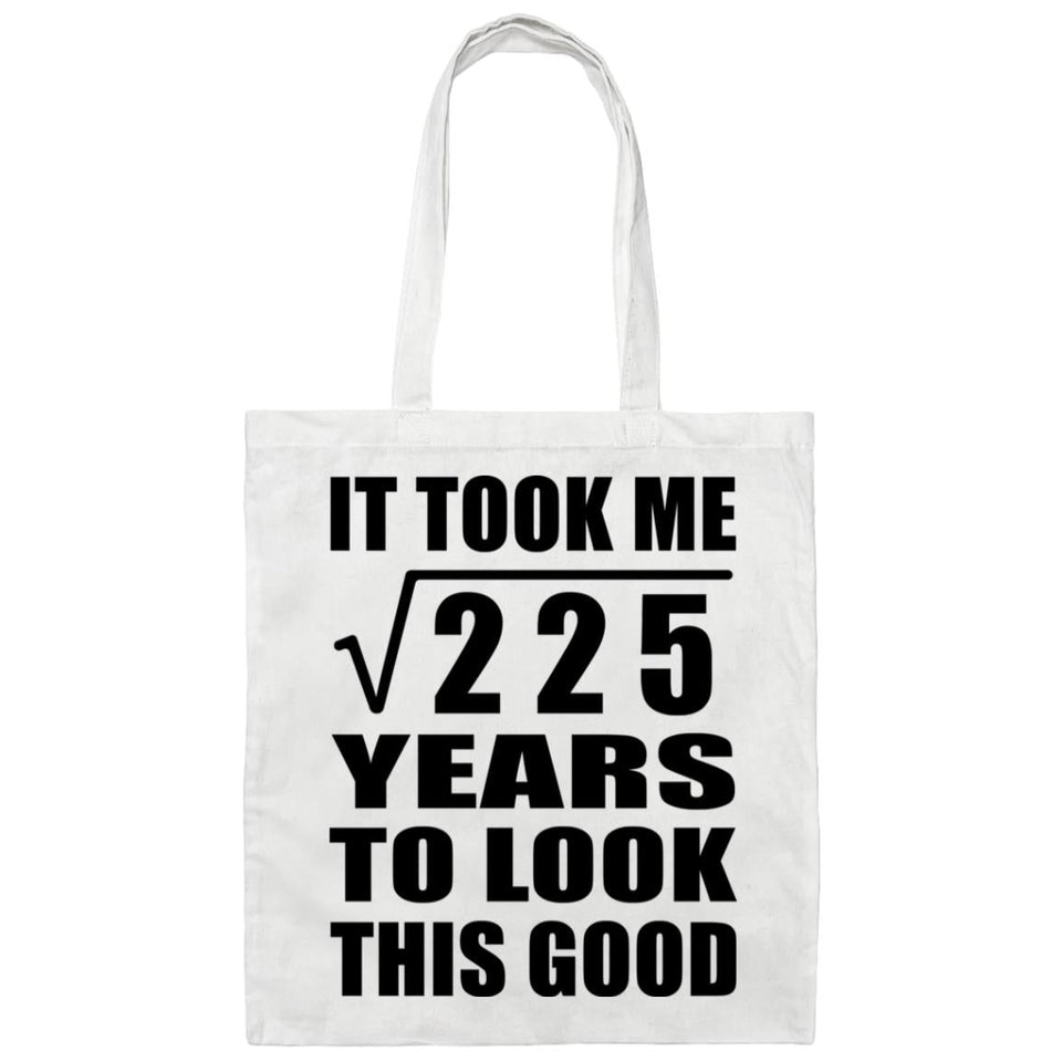 15th Birthday Took Square Root of 225 Years To Look Good - Tote Bag White