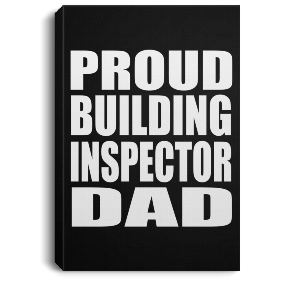 Proud Building Inspector Dad - Canvas Portrait