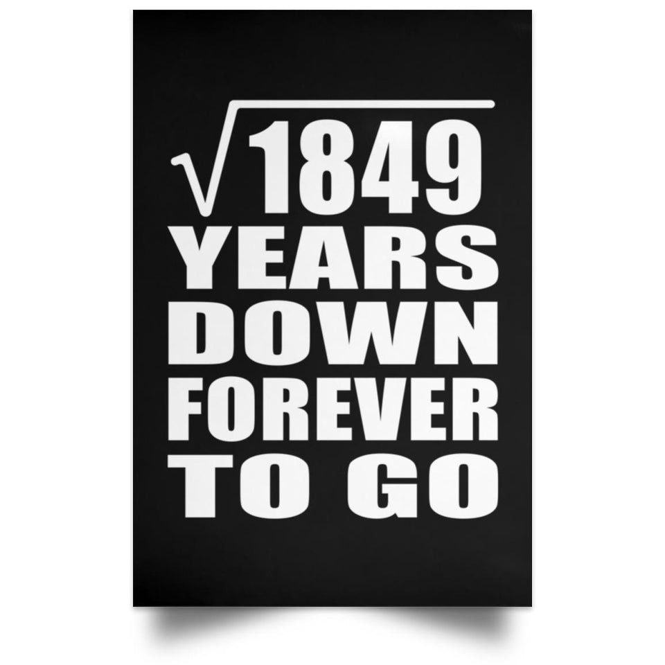43rd Anniversary Square Root of 1849 Years Down Forever To Go - Poster Portrait