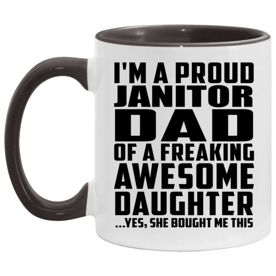 Proud Janitor Dad Of Awesome Daughter - 11oz Accent Mug Black