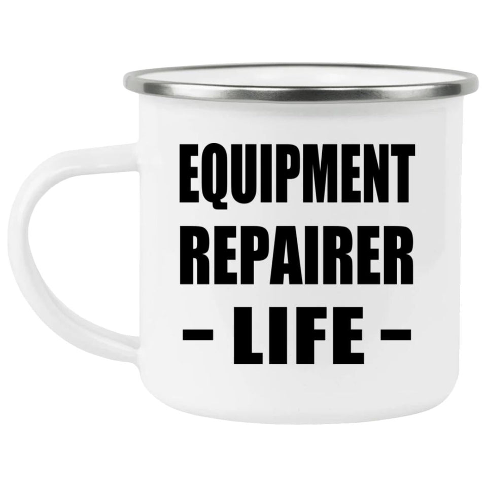 Equipment Repairer Life - 12oz Camping Mug