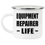 Equipment Repairer Life - 12oz Camping Mug