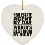 Real Estate Agent By Day World's Best Mom By Night - Heart Ornament