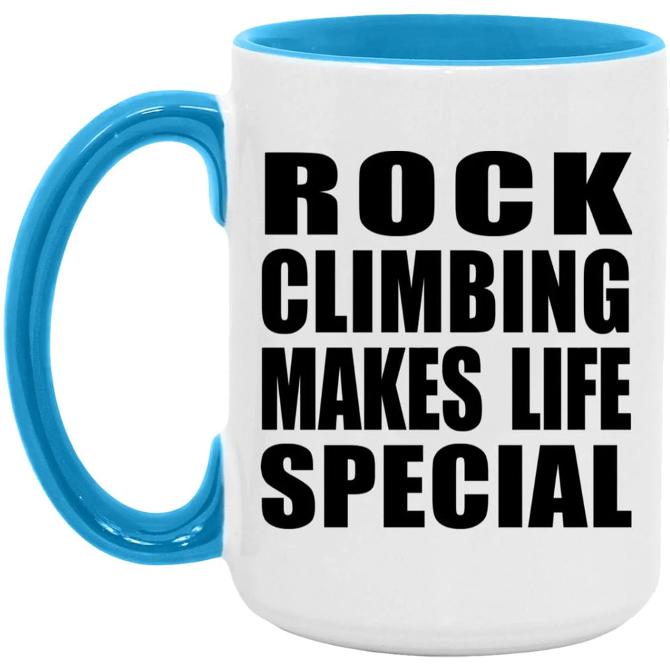 Rock Climbing Makes Life Special - 15oz Accent Mug Blue