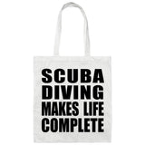 Scuba Diving Makes Life Complete - Tote Bag White