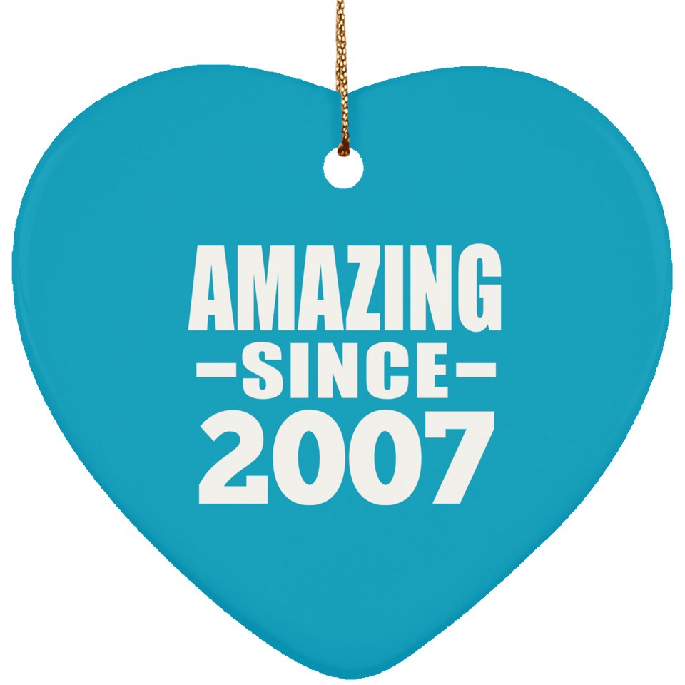 17th Birthday Amazing Since 2007 - Heart Ornament