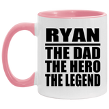 Ryan The Dad The Hero The Legend - 11oz Accent Mug Pink