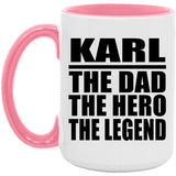 Karl The Dad The Hero The Legend - 15oz Accent Mug Pink