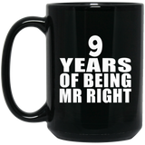 9th Anniversary 9 Years Of Being Mr Right - 15 Oz Coffee Mug Black