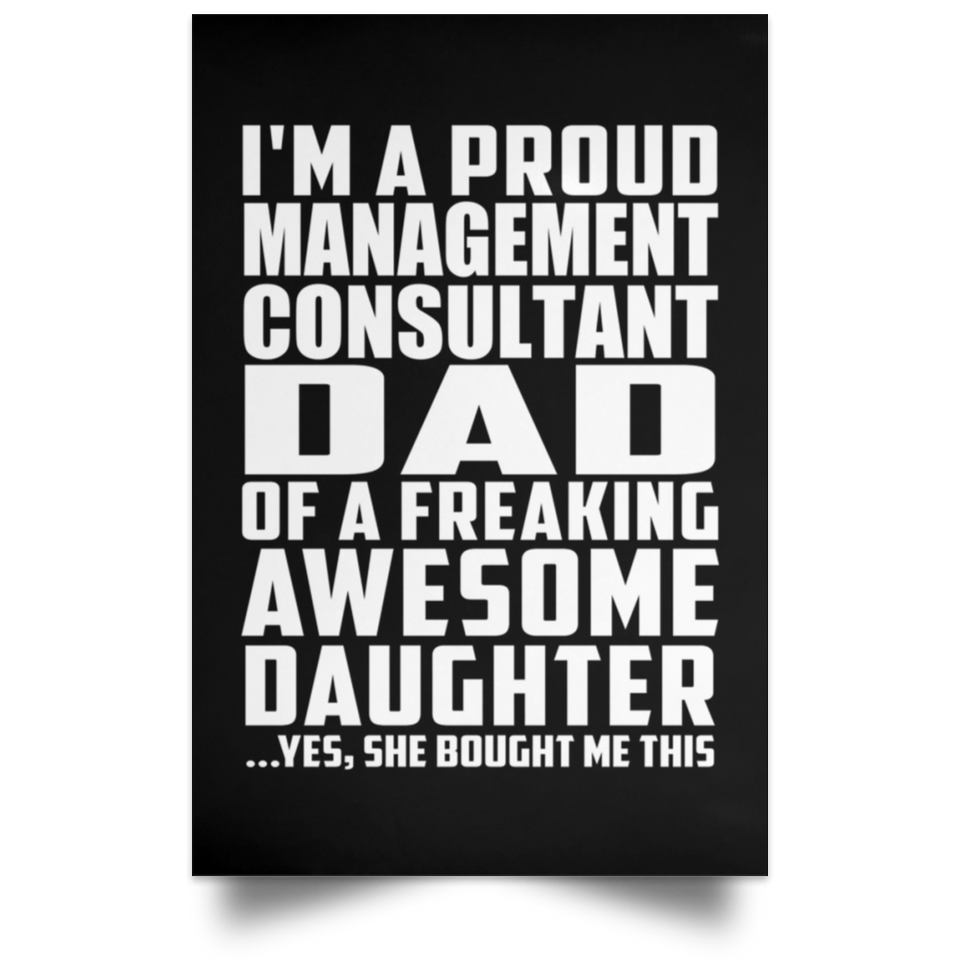 Proud Management Consultant Dad Of Awesome Daughter - Poster Portrait