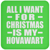 All I Want For Christmas Is My Hovawart - Coaster