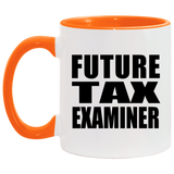 Future Tax Examiner - 11oz Accent Mug Orange
