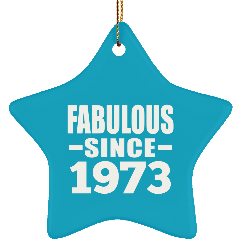 51st Birthday Fabulous Since 1973 - Star Ornament