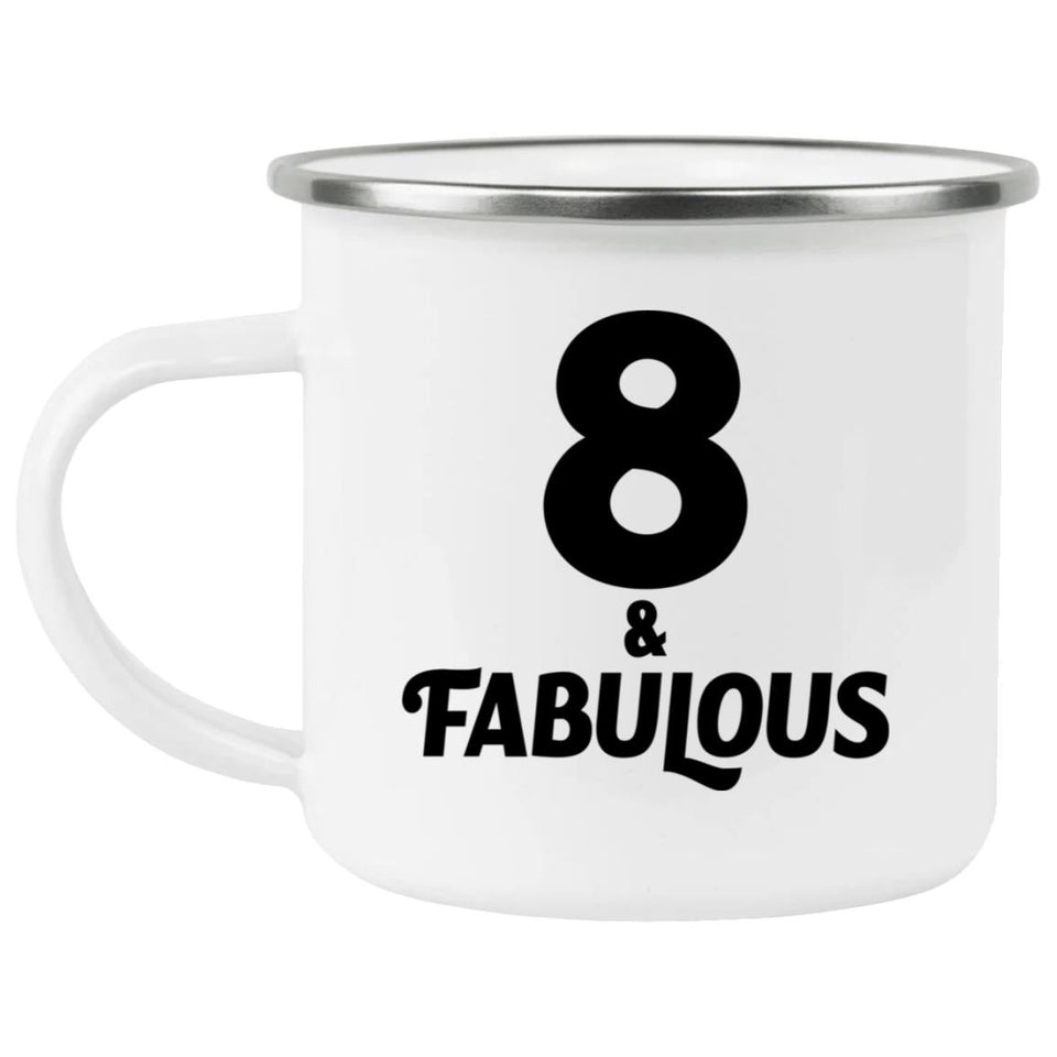 8th Birthday 8 & Fabulous - 12oz Camping Mug