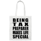 Being Tax Preparer Makes Life Special - Tote Bag White