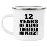12th Anniversary 12 Years Of Being Mr Perfect - 12oz Camping Mug