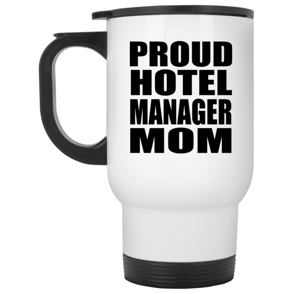 Proud Hotel Manager Mom - White Travel Mug