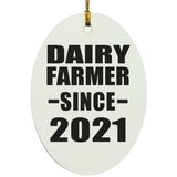 Dairy Farmer Since 2021 - Oval Ornament