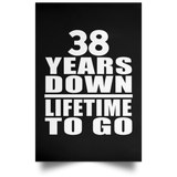 38th Anniversary 38 Years Down Lifetime To Go - Poster Portrait