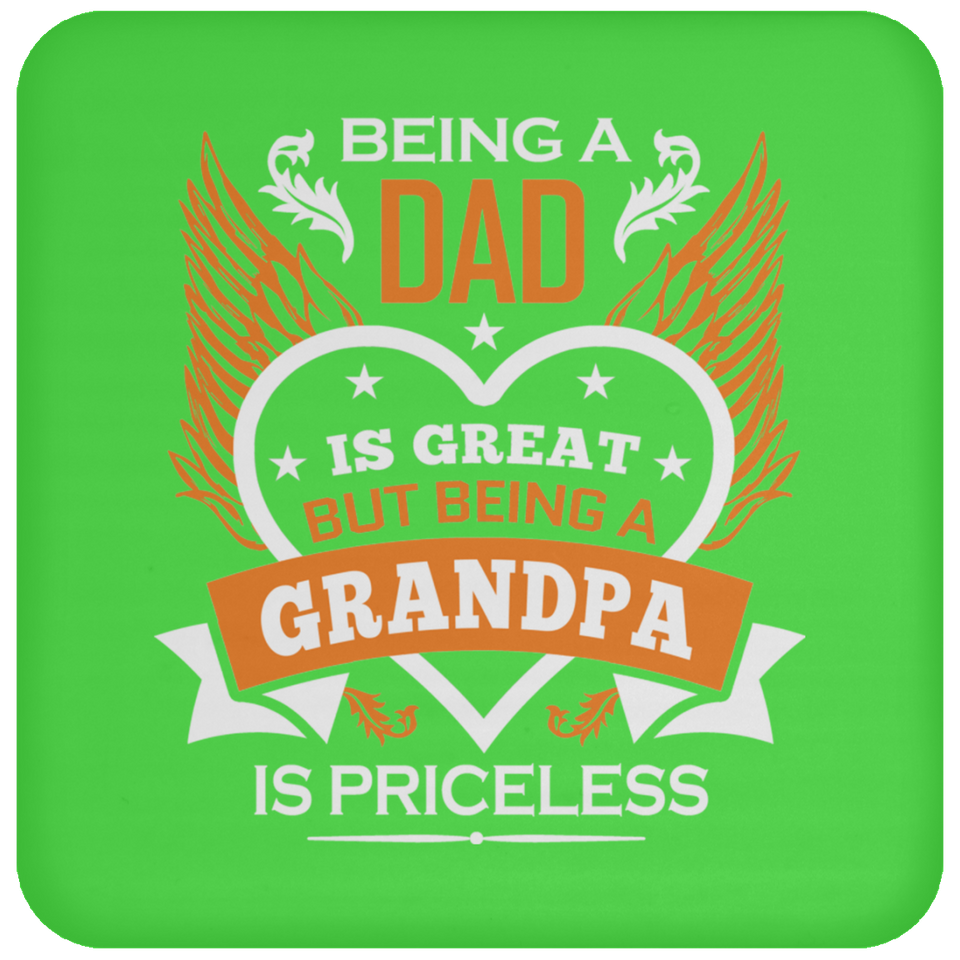 Being A Dad Is Great But Being A Grandpa is Priceless - Drink Coaster