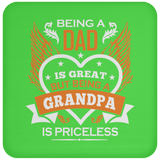 Being A Dad Is Great But Being A Grandpa is Priceless - Drink Coaster