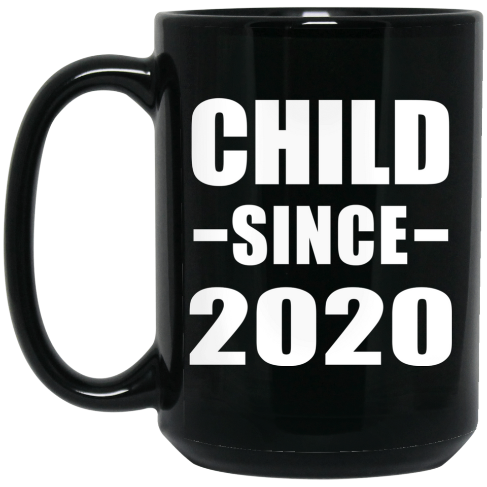 Child Since 2020 - 15oz Coffee Mug Black