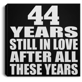 44th Anniversary 44 Years Still In Love After These Years - Canvas Square