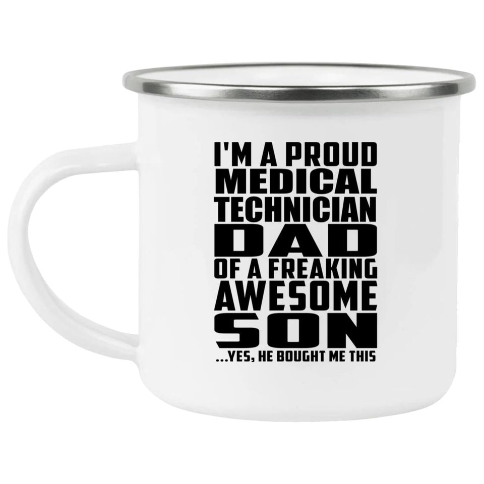 Proud Medical Technician Dad Of Awesome Son - 12oz Camping Mug