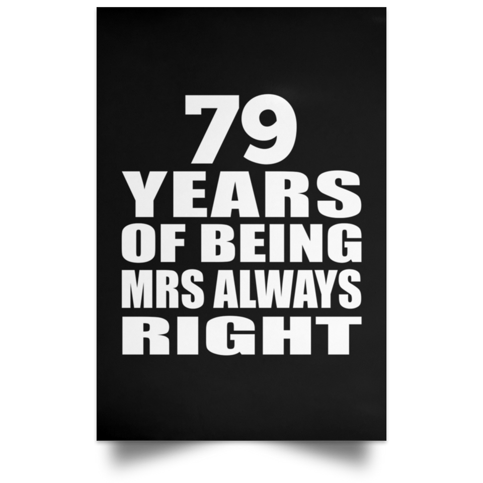 79th Anniversary 79 Years of Being Mrs Always Right - Poster Portrait