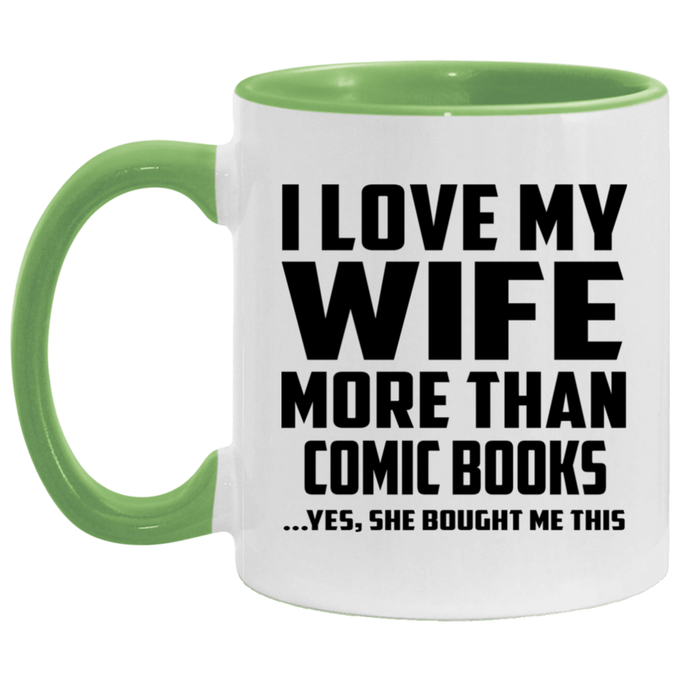 I Love My Wife More Than Comic Books - 11oz Accent Mug Green