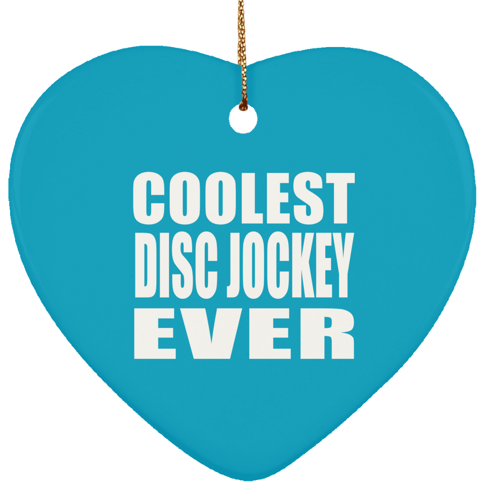 Coolest Disc Jockey Ever - Heart Ornament