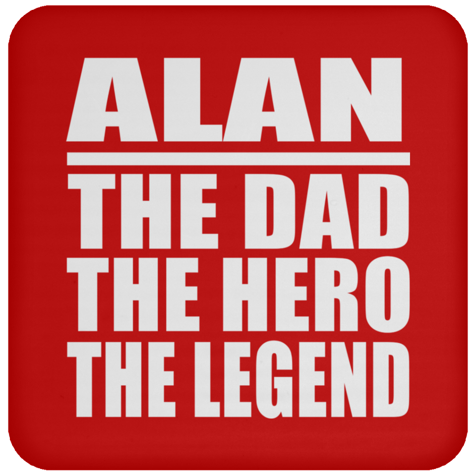Alan The Dad The Hero The Legend - Drink Coaster