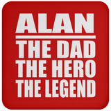 Alan The Dad The Hero The Legend - Drink Coaster