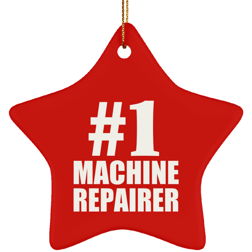 Number One #1 Machine Repairer - Star Ornament
