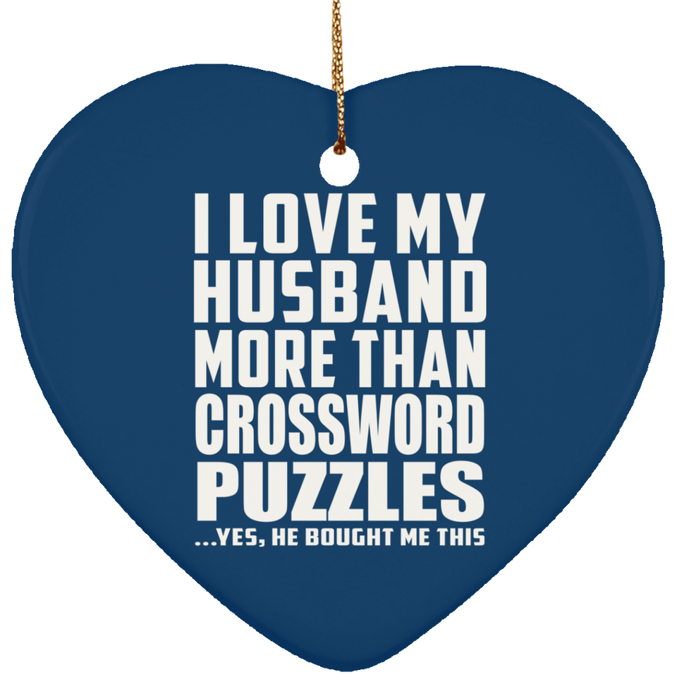 I Love My Husband More Than Crossword Puzzles - Heart Ornament
