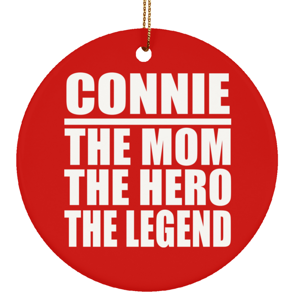 Connie The Mom The Hero The Legend - Circle Ornament