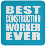 Best Construction Worker Ever - Drink Coaster