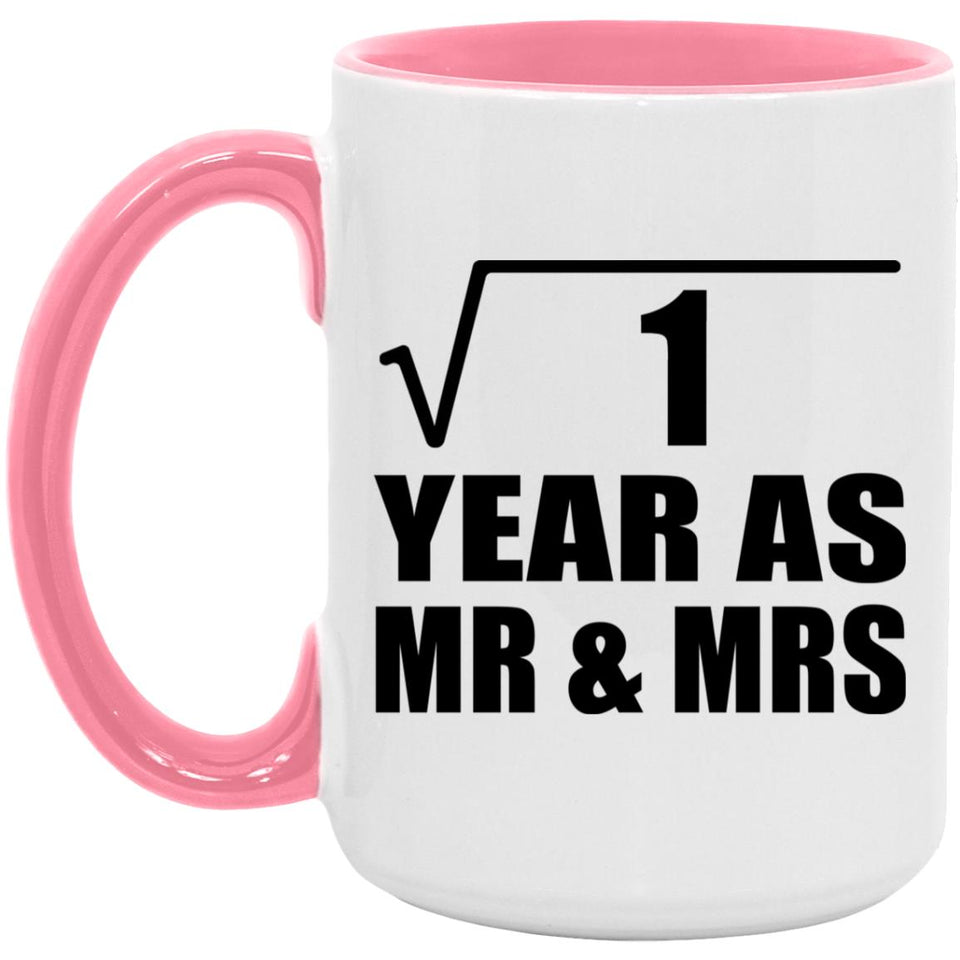 1st Anniversary Square Root of 1 Year As Mr & Mrs - 15oz Accent Mug Pink