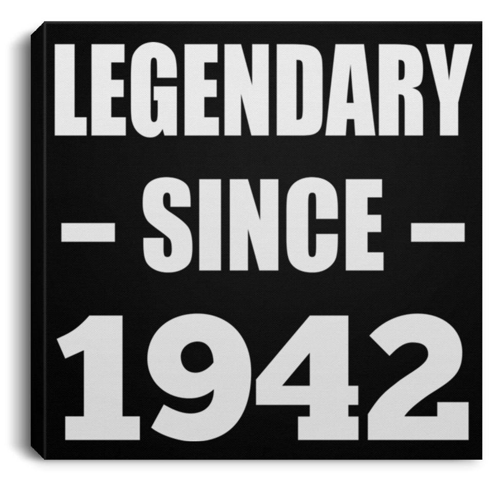 82nd Birthday Legendary Since 1942 - Canvas Square